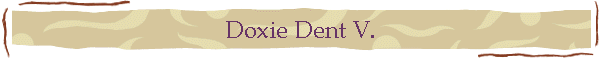 Doxie Dent V.